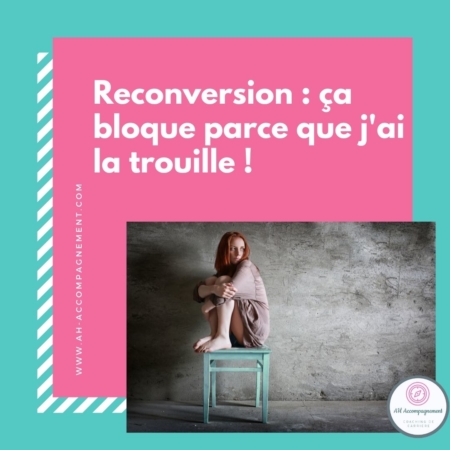 blocage reconversion peur