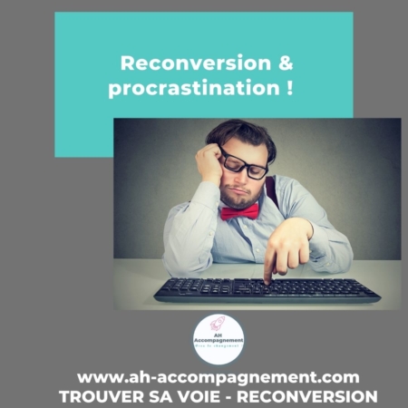 reconversion blocage procrastination